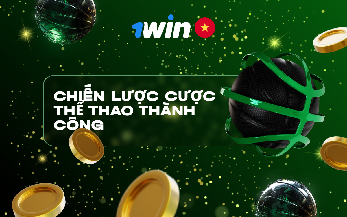 Hướng dẫn các chiến lược cược thể thao hiệu quả tại 1win.