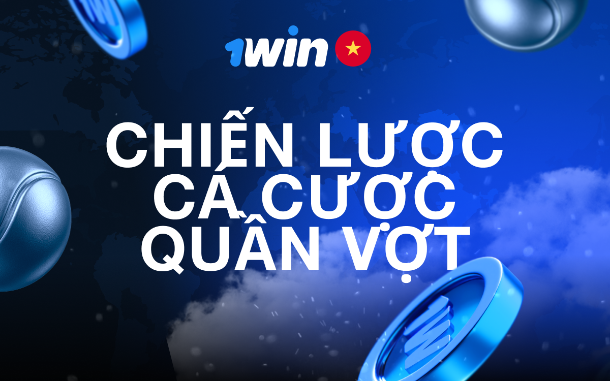 Chiến lược cược quần vợt Hướng dẫn các chiến lược cược quần vợt hiệu quả tại 1win.