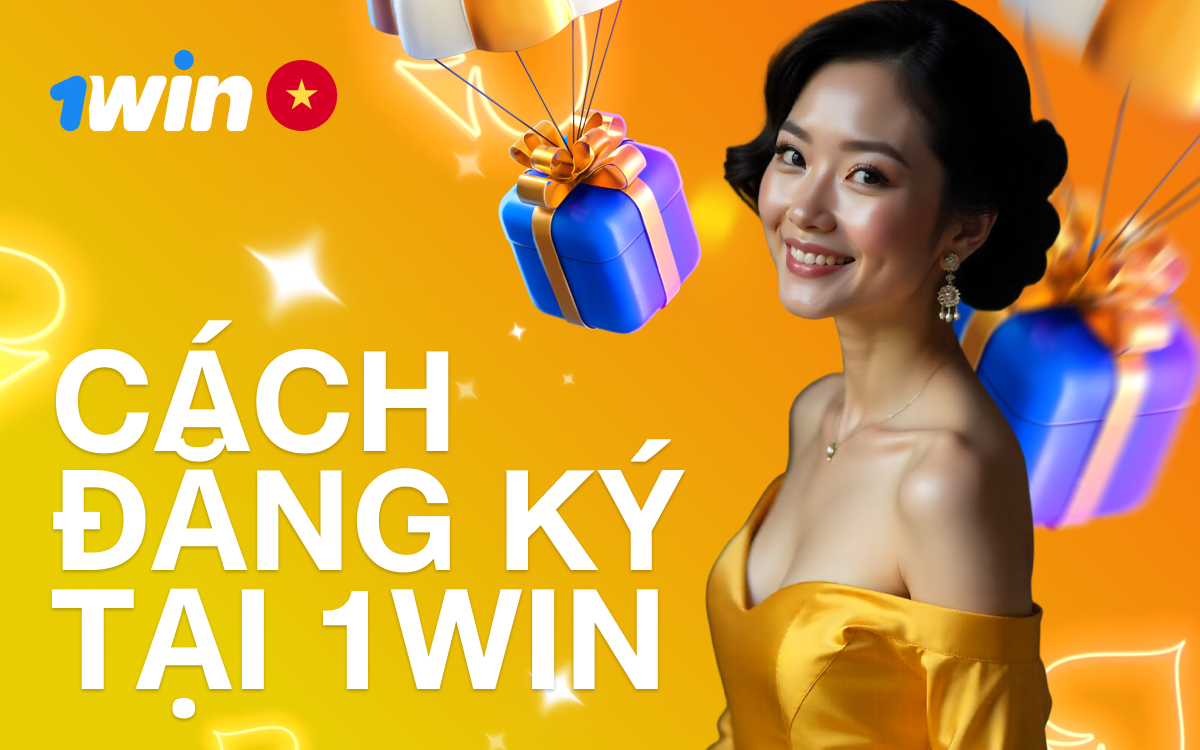 Hướng dẫn nhanh cách tạo tài khoản và đăng ký tại 1win.