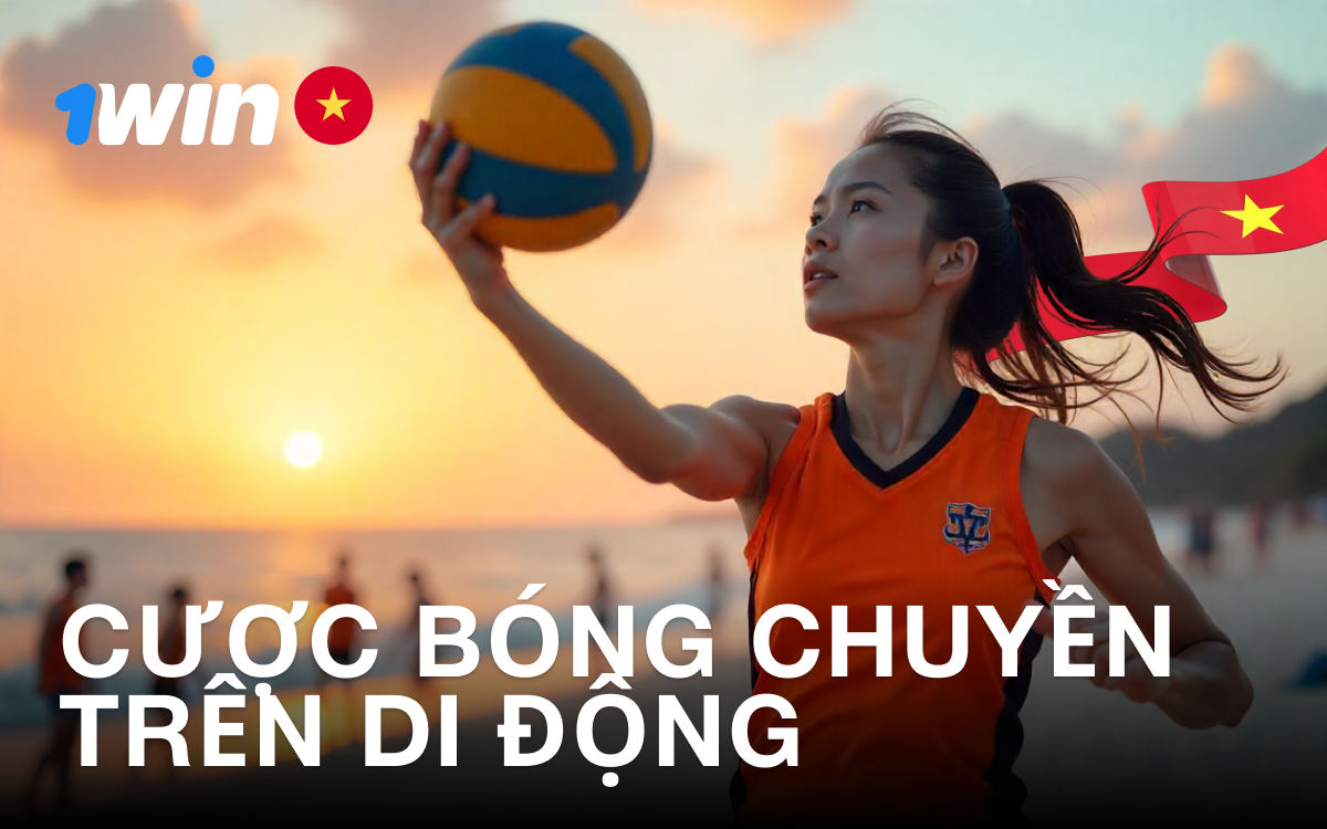 Đặt cược bóng chuyền tiện lợi trên điện thoại với 1win.