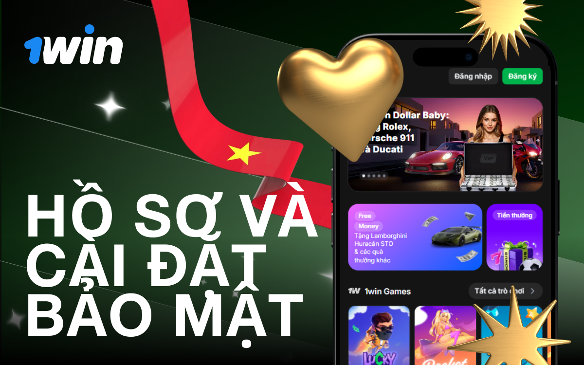 Quản lý hồ sơ và cài đặt bảo mật cho tài khoản 1win.